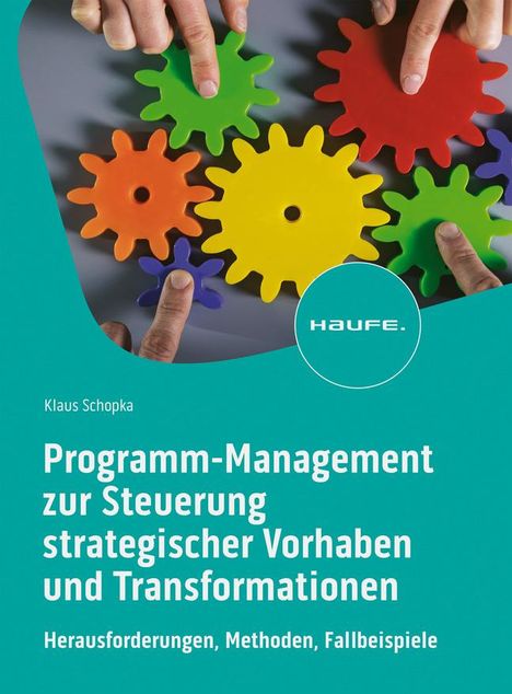 Klaus Schopka: Programm-Management zur Steuerung strategischer Vorhaben und Transformationen, Buch