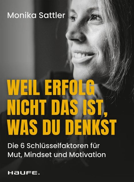 Monika Sattler: Weil Erfolg nicht das ist, was du denkst, Buch