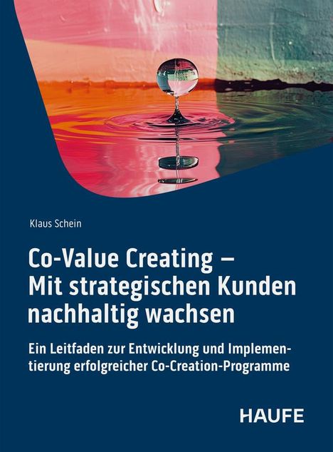 Klaus Schein: Co-Value Creating - Mit strategischen Kunden nachhaltig wachsen, Buch