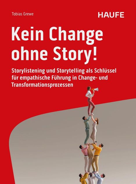 Tobias Grewe: Kein Change ohne Story!, Buch