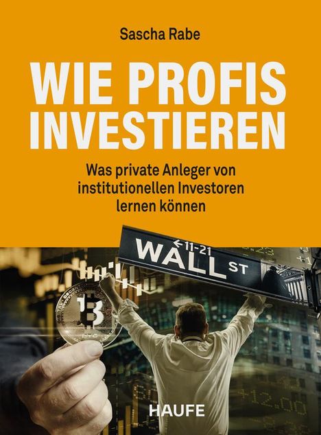 Sascha Rabe: Wie Profis investieren, Buch