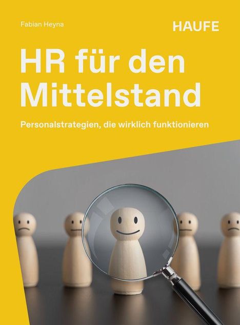 "HR für den Mittelstand. Personalstrategien, die wirklich funktionieren." Gelber Hintergrund, Figuren und eine Lupe.