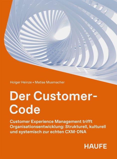 "Der Customer-Code" von Holger Heinze und Matias Musmacher. Spiralförmige Konstruktion auf orangefarbenem Hintergrund.