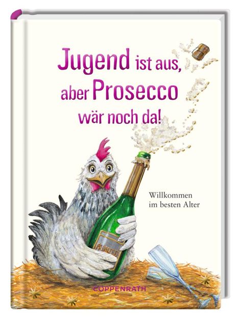 Jugend ist aus, aber Prosecco wär noch da!, Buch