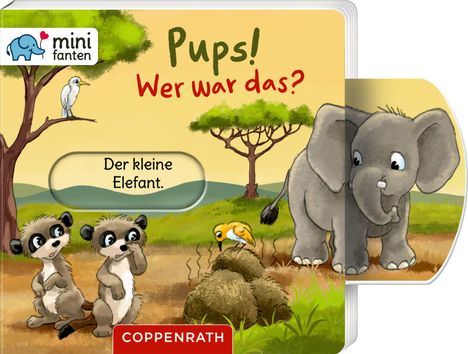 "Pups! Wer war das? Der kleine Elefant." Zwei surikata-ähnliche Tiere, Vogel auf Baum und ein Elefant. Logo: mini fanten.
