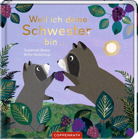 „Weil ich deine Schwester bin …“ steht oben. Zwei Waschbären halten Brombeeren, umgeben von Blättern und einem Mond am Himmel.