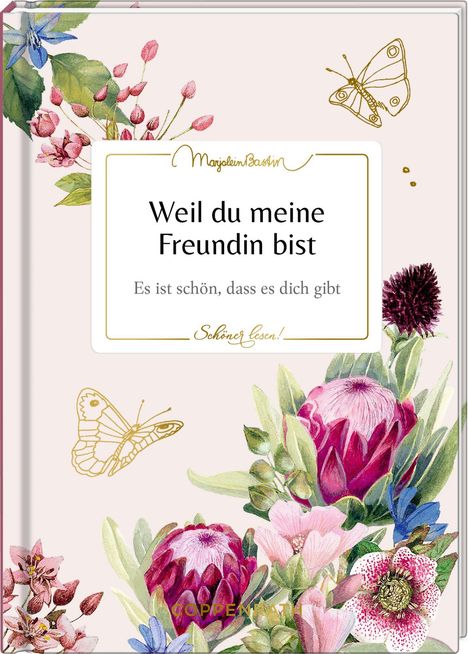 „Weil du meine Freundin bist. Es ist schön, dass es dich gibt.“ Bunte Blumen und ein goldener Schmetterling.
