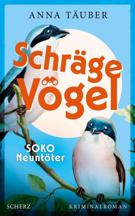 Anna Täuber: Schräge Vögel - SOKO Neuntöter, Buch