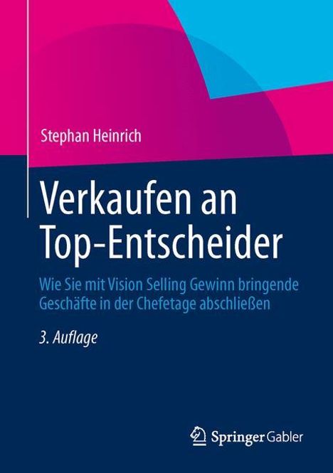 Stephan Heinrich: Heinrich, S: Verkaufen an Top-Entscheider, Buch