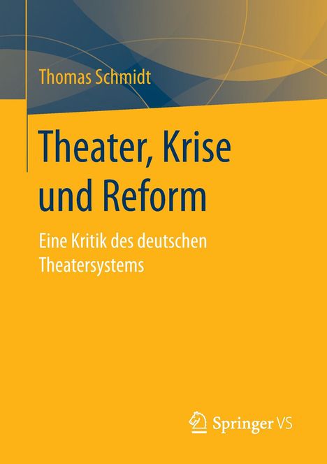 Thomas Schmidt: Theater, Krise und Reform, Buch