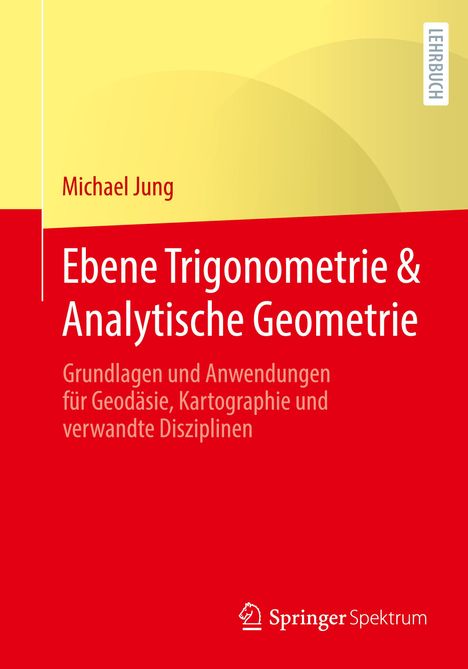 Michael Jung: Mathematische Grundlagen mit Anwendungen in der Kartographie und Geodäsie - Teil III, Buch