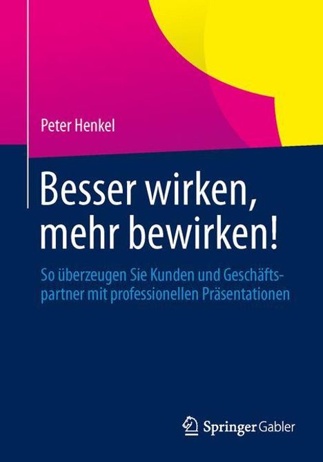 Peter Henkel: Besser wirken, mehr bewirken!, Buch