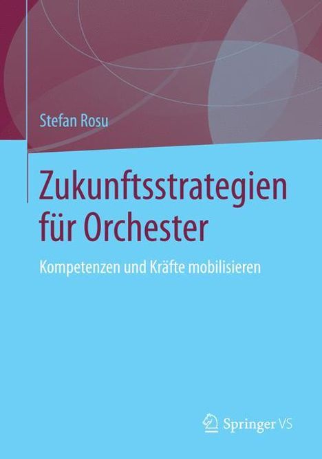 Stefan Rosu: Zukunftsstrategien für Orchester, Buch