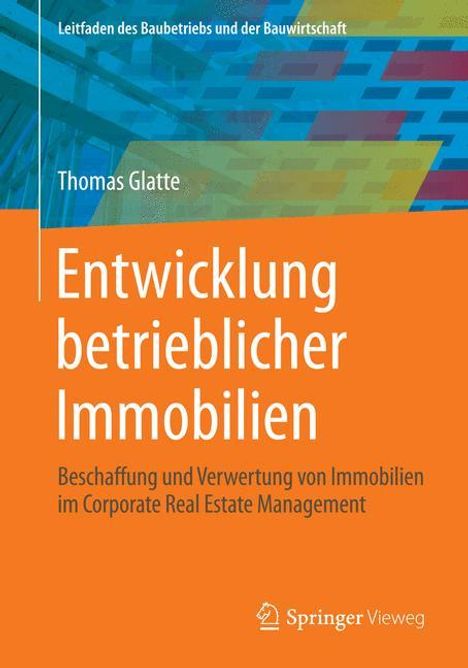 Thomas Glatte: Entwicklung betrieblicher Immobilien, Buch