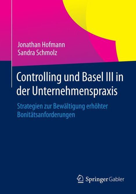 Jonathan Hofmann: Controlling und Basel III in der Unternehmenspraxis, Buch