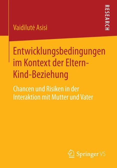 Vaidilut¿ Asisi: Entwicklungsbedingungen im Kontext der Eltern-Kind-Beziehung, Buch