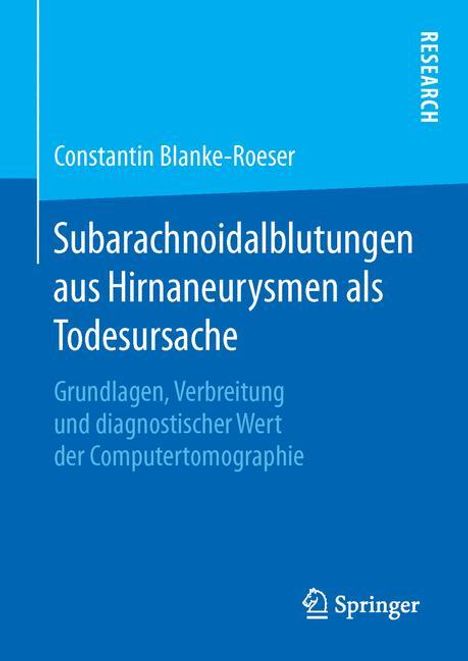 Constantin Blanke-Roeser: Subarachnoidalblutungen aus Hirnaneurysmen als Todesursache, Buch