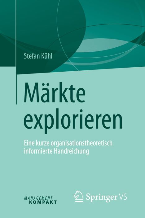 Stefan Kühl: Märkte explorieren, Buch