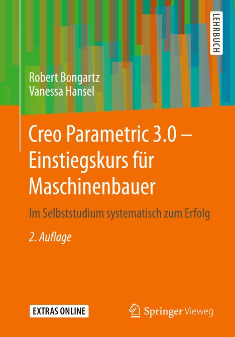 Robert Bongartz: Creo Parametric 3.0 - Einstiegskurs für Maschinenbauer, Buch