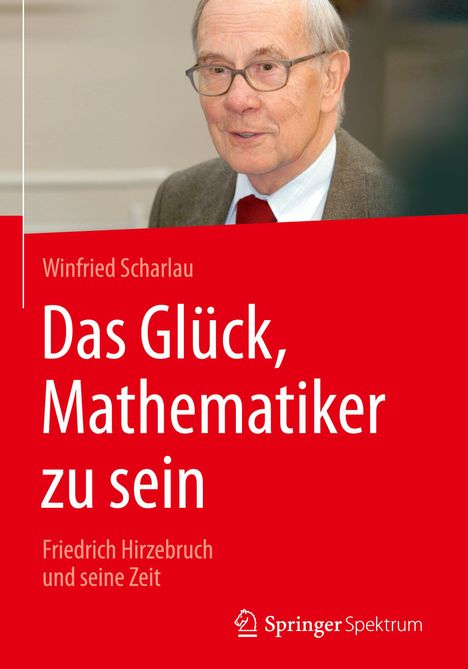 Winfried Scharlau: Das Glück, Mathematiker zu sein, Buch