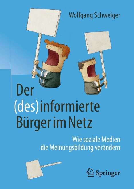 Wolfgang Schweiger: Der (des)informierte Bürger im Netz, Buch