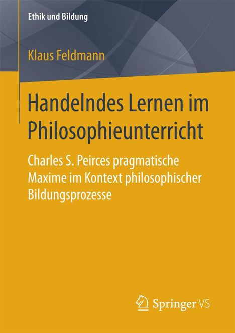 Titel: "Handelndes Lernen im Philosophieunterricht" von Klaus Feldmann. Gelbes Cover, oben graue Grafik, Springer VS Logo.