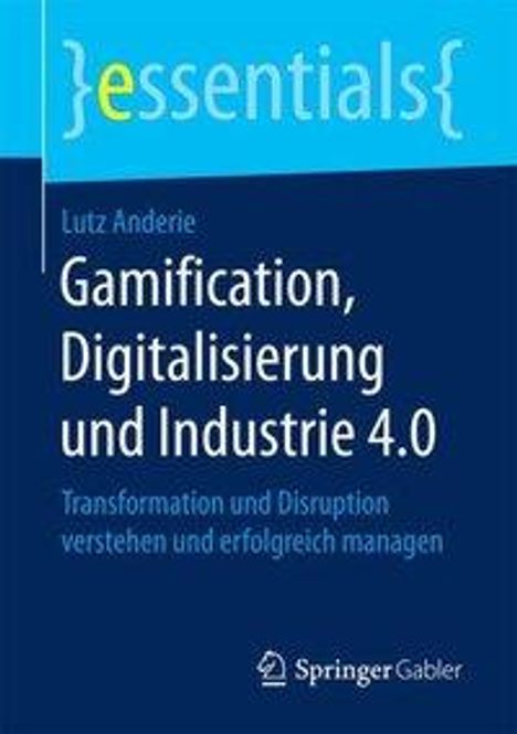 Lutz Anderie: Anderie, L: Gamification, Digitalisierung und Industrie 4.0, Buch