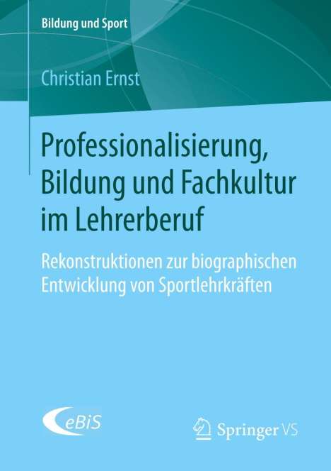 Christian Ernst: Professionalisierung, Bildung und Fachkultur im Lehrerberuf, Buch