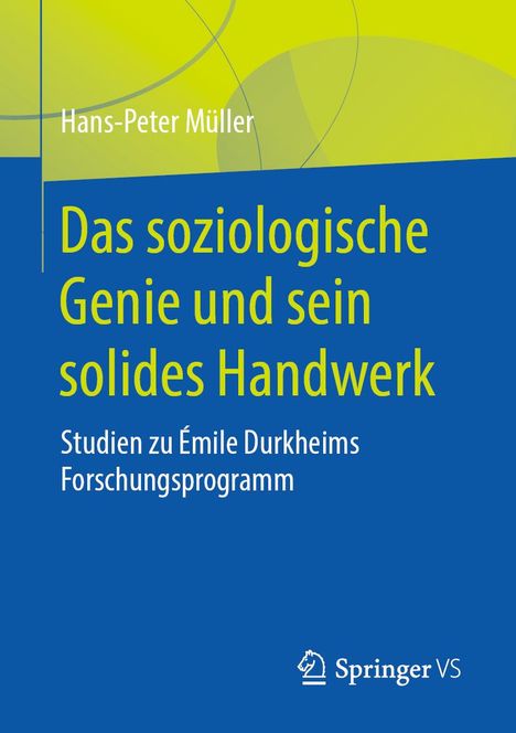 Hans-Peter Müller: Müller, H: Das soziologische Genie und sein solides Handwerk, Buch