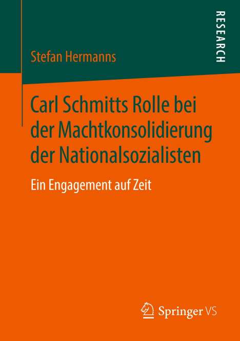 Stefan Hermanns: Carl Schmitts Rolle bei der Machtkonsolidierung der Nationalsozialisten, Buch