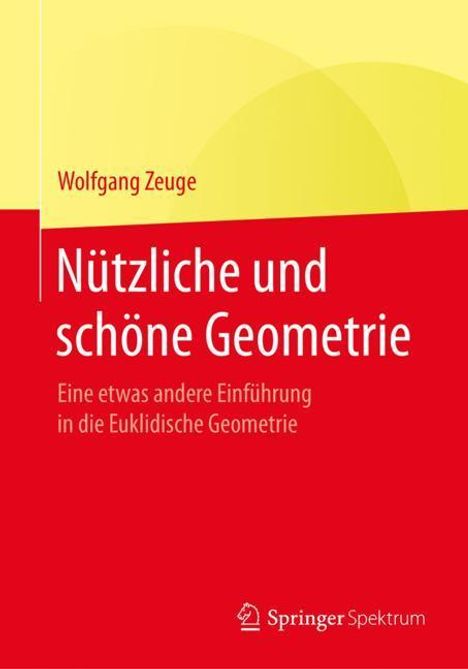 Wolfgang Zeuge: Zeuge, W: Nützliche und schöne Geometrie, Buch