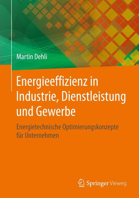 Martin Dehli: Energieeffizienz in Industrie, Dienstleistung und Gewerbe, Buch