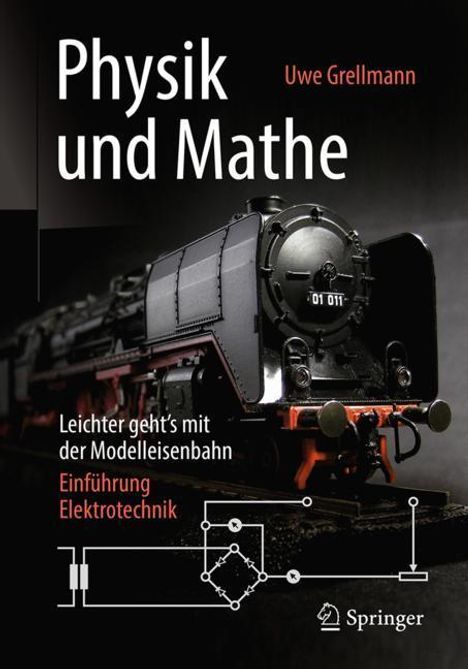 Uwe Grellmann: Physik und Mathe ¿ Leichter geht¿s mit der Modelleisenbahn, Buch