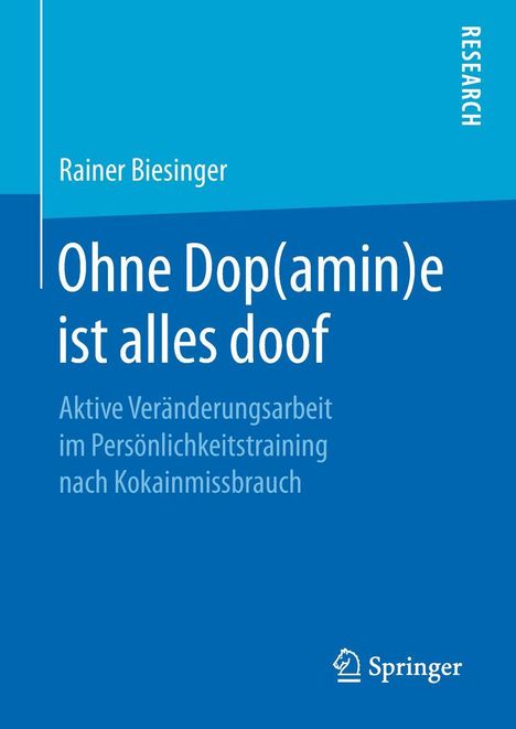 Rainer Biesinger: Ohne Dop(amin)e ist alles doof, Buch