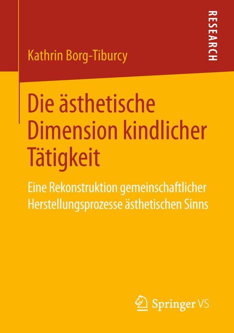 Kathrin Borg-Tiburcy: Die ästhetische Dimension kindlicher Tätigkeit, Buch