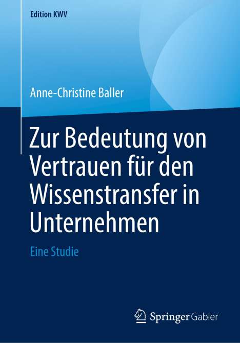 Anne-Christine Baller: Zur Bedeutung von Vertrauen für den Wissenstransfer in Unternehmen, Buch
