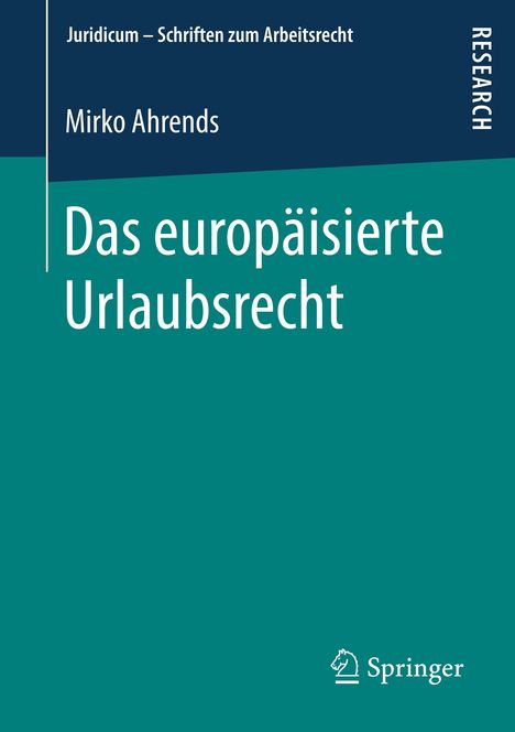 Mirko Ahrends: Das europäisierte Urlaubsrecht, Buch