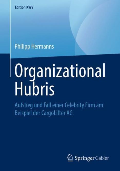 Philipp Hermanns: Organizational Hubris, Buch