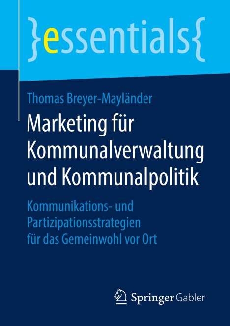 Thomas Breyer-Mayländer: Marketing für Kommunalverwaltung und Kommunalpolitik, Buch