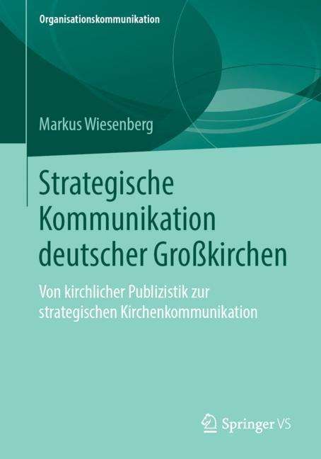 Markus Wiesenberg: Strategische Kommunikation deutscher Großkirchen, Buch