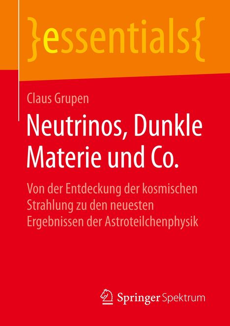 Claus Grupen: Neutrinos, Dunkle Materie und Co., Buch