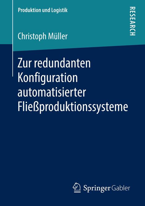 Christoph Müller: Zur redundanten Konfiguration automatisierter Fließproduktionssysteme, Buch
