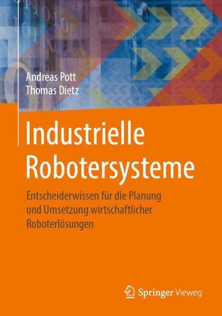 Thomas Dietz: Industrielle Robotersysteme, Buch