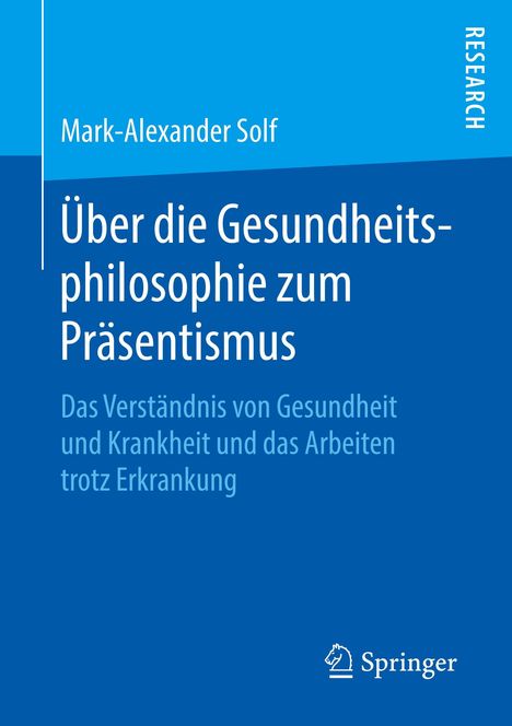 Mark-Alexander Solf: Über die Gesundheitsphilosophie zum Präsentismus, Buch
