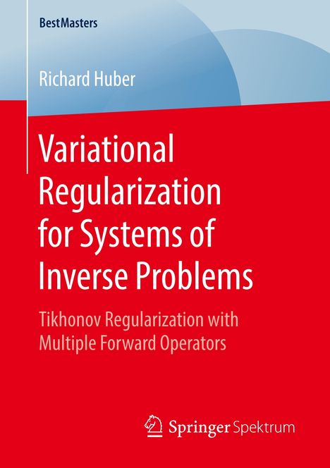 Richard Huber: Variational Regularization for Systems of Inverse Problems, Buch