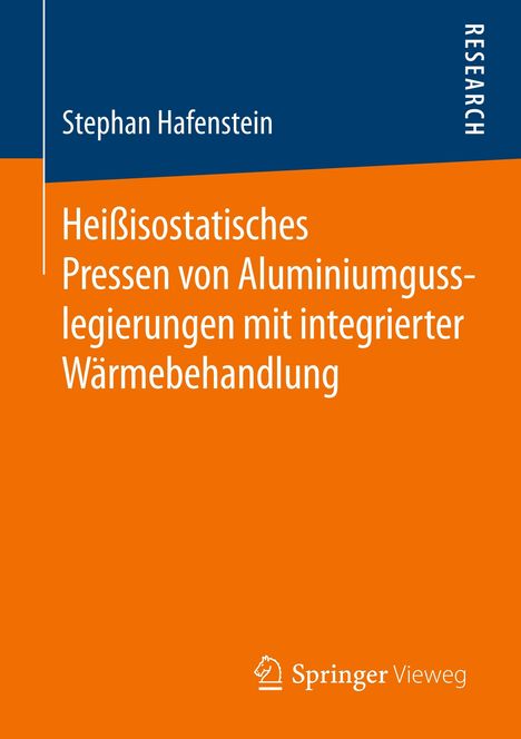 Stephan Hafenstein: Heißisostatisches Pressen von Aluminiumgusslegierungen mit integrierter Wärmebehandlung, Buch