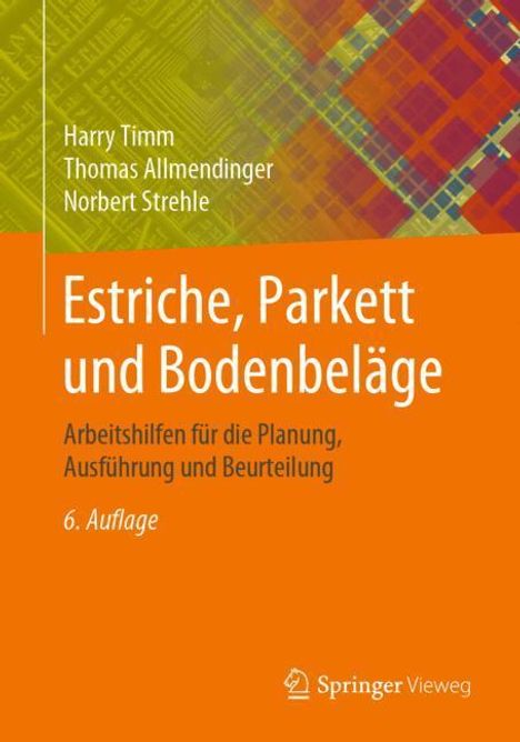 Harry Timm: Estriche, Parkett und Bodenbeläge, Buch