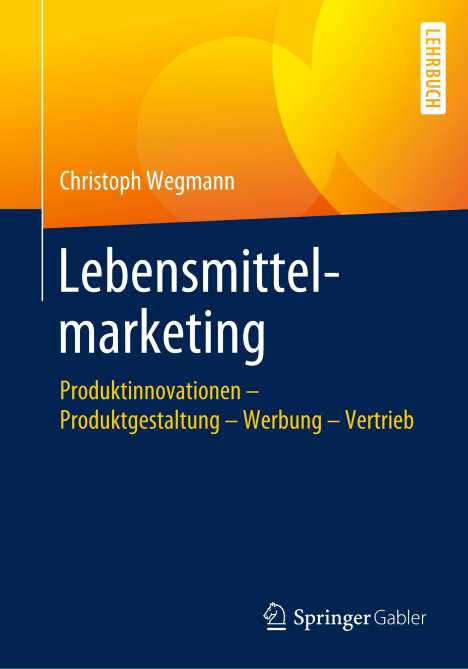 Christoph Wegmann: Lebensmittelmarketing, Buch