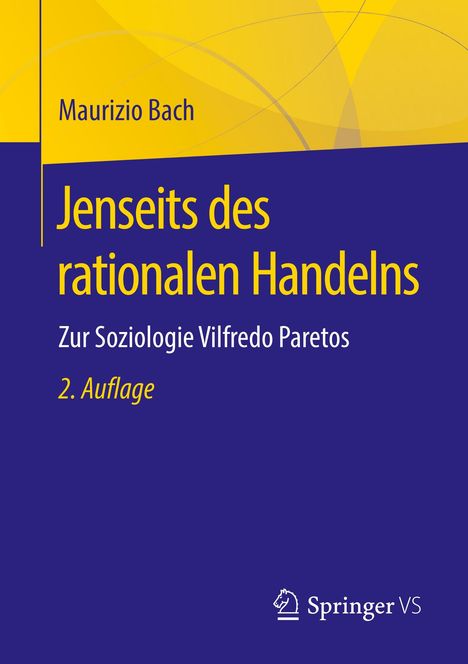Maurizio Bach: Jenseits des rationalen Handelns, Buch