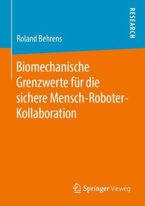 Roland Behrens: Biomechanische Grenzwerte für die sichere Mensch-Roboter-Kollaboration, Buch